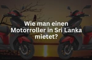 Einen Motorroller in Sri Lanka mietet