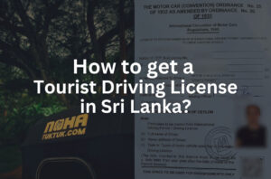 How to get a Tourist Driving License in Sri Lanka NOHA TUKTUK