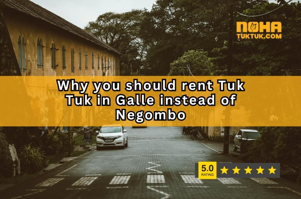 Why you should rent Tuk Tuk in Galle instead of Negombo 9 Rent Tuk Tuk in Galle